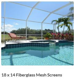 18x14 Mesh Pool, Patio and Porch Screen is stronger than standard window and door screen, making it the ideal screen for large openings such as screen porches, and patio and pool enclosures. Designed for applicataions where extra strength is desirable.