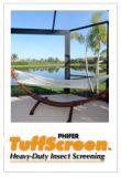 Tuff Screen is Pet-Resistant Insect Screening. Phifer â€œTuff Screen â€ . Ideal for those areas prime for potential damage and heavy wear in high traffic areas, this screen can be used on screened window screens, screen doors and screened porches.